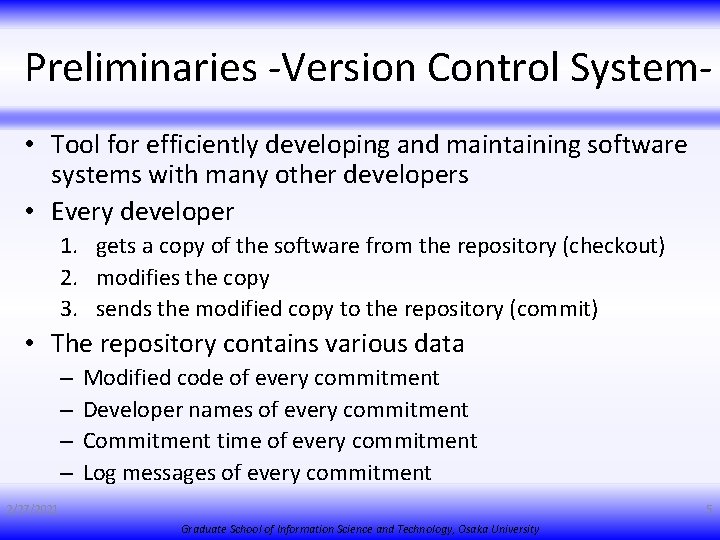 Preliminaries -Version Control System • Tool for efficiently developing and maintaining software systems with