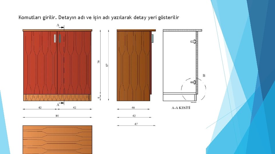 Komutları girilir. Detayın adı ve işin adı yazılarak detay yeri gösterilir 