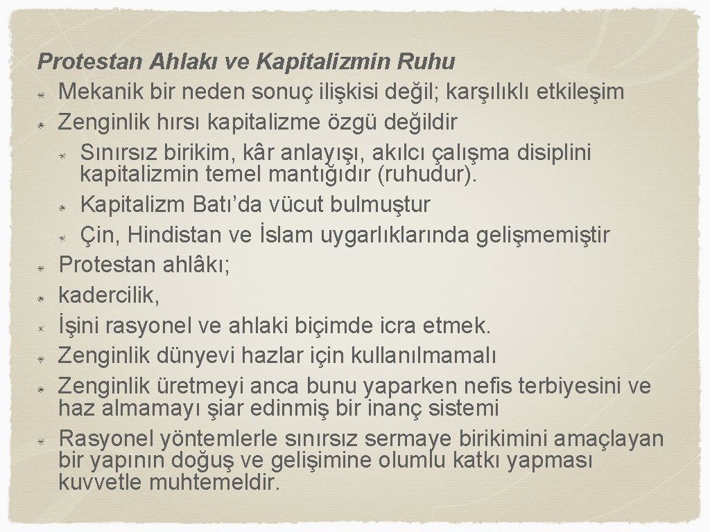 Protestan Ahlakı ve Kapitalizmin Ruhu Mekanik bir neden sonuç ilişkisi değil; karşılıklı etkileşim Zenginlik