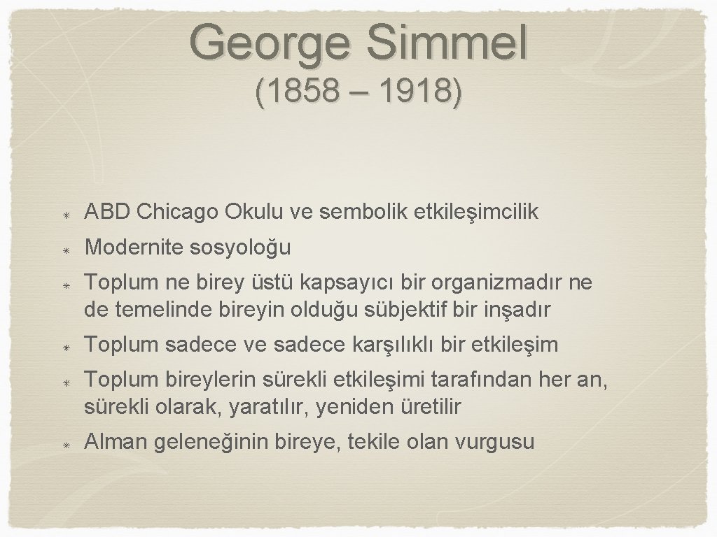 George Simmel (1858 – 1918) ABD Chicago Okulu ve sembolik etkileşimcilik Modernite sosyoloğu Toplum