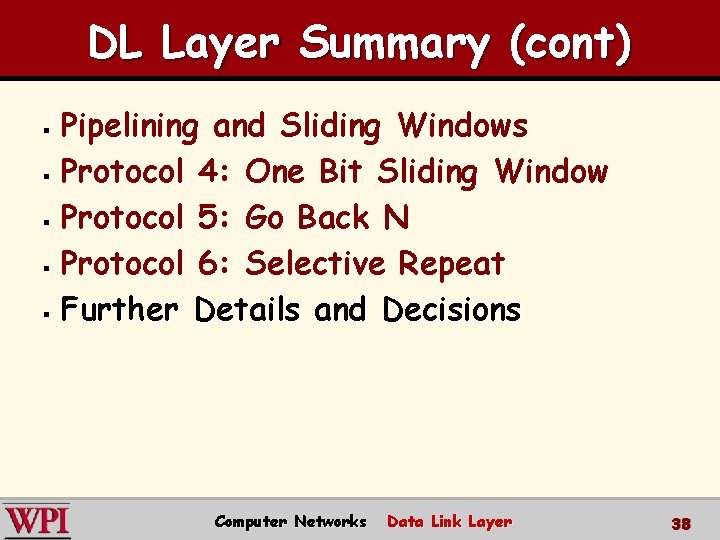 DL Layer Summary (cont) Pipelining and Sliding Windows § Protocol 4: One Bit Sliding