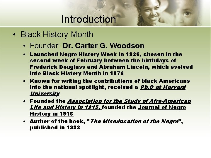 Introduction • Black History Month • Founder: Dr. Carter G. Woodson • Launched Negro
