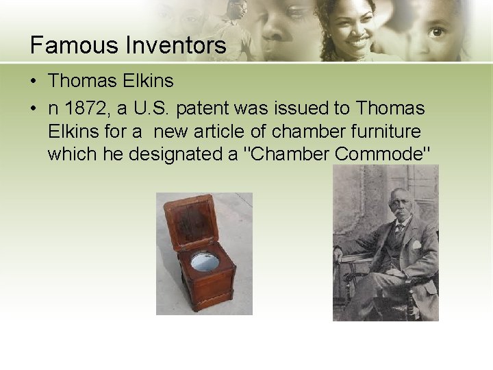 Famous Inventors • Thomas Elkins • n 1872, a U. S. patent was issued