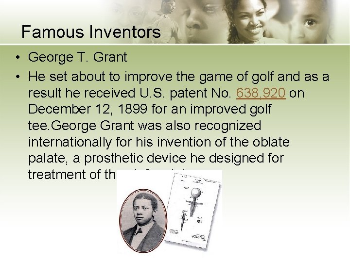 Famous Inventors • George T. Grant • He set about to improve the game