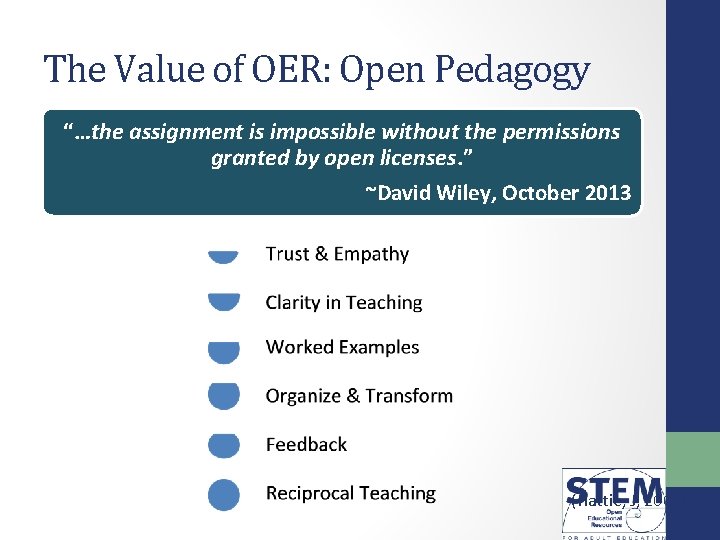 The Value of OER: Open Pedagogy “…the assignment is impossible without the permissions granted