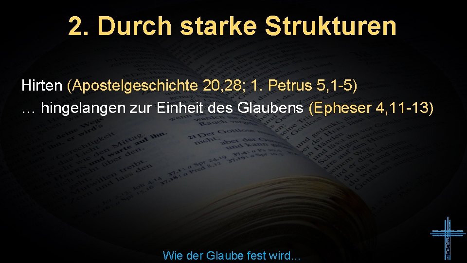 2. Durch starke Strukturen Hirten (Apostelgeschichte 20, 28; 1. Petrus 5, 1 -5) …