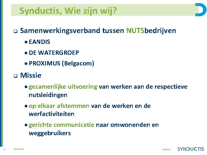 Synductis, Wie zijn wij? Samenwerkingsverband tussen NUTSbedrijven · EANDIS · DE WATERGROEP · PROXIMUS