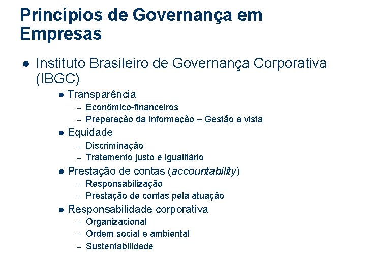 Princípios de Governança em Empresas l Instituto Brasileiro de Governança Corporativa (IBGC) l Transparência