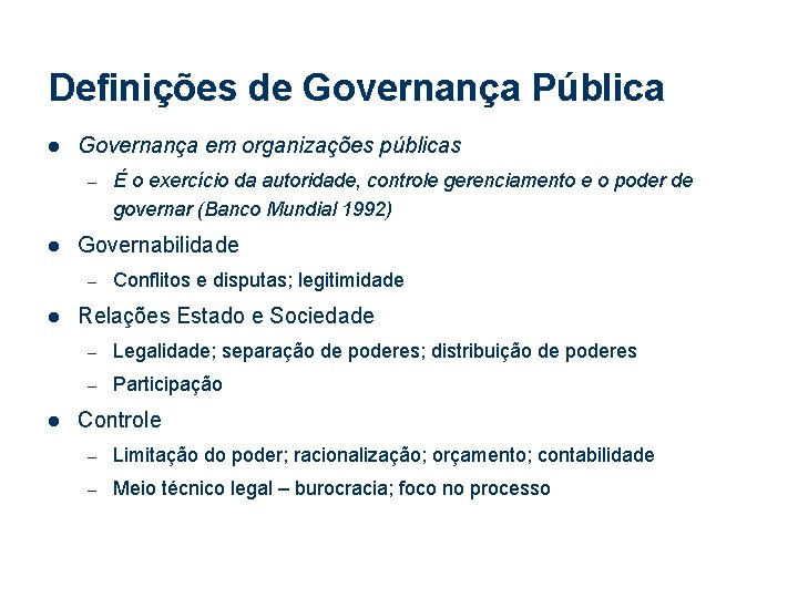 Definições de Governança Pública l Governança em organizações públicas – l Governabilidade – l