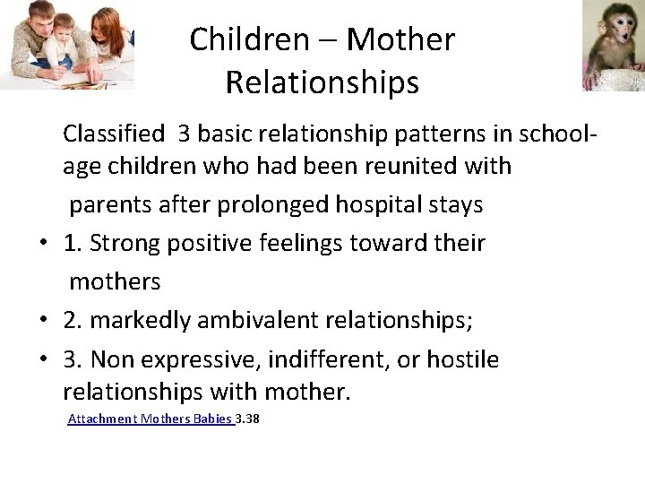 Children – Mother Relationships Classified 3 basic relationship patterns in schoolage children who had