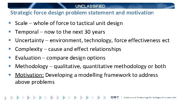 UNCLASSIFIED Strategic force design problem statement and motivation § § § § 3 Scale
