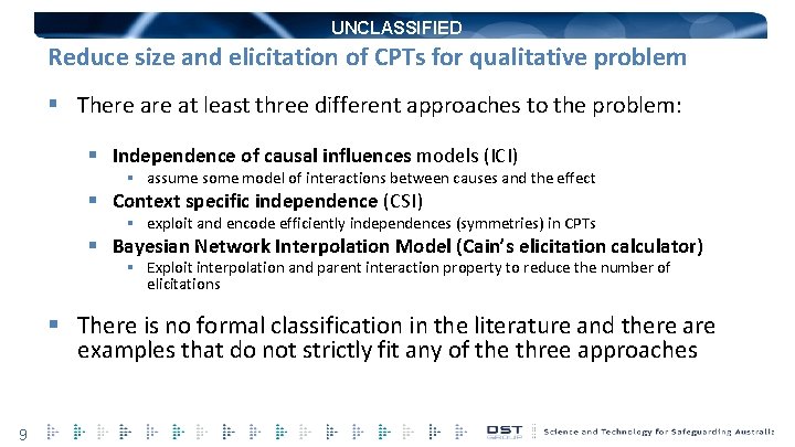 UNCLASSIFIED Reduce size and elicitation of CPTs for qualitative problem § There at least