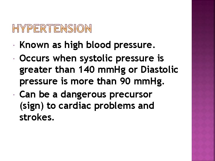  Known as high blood pressure. Occurs when systolic pressure is greater than 140