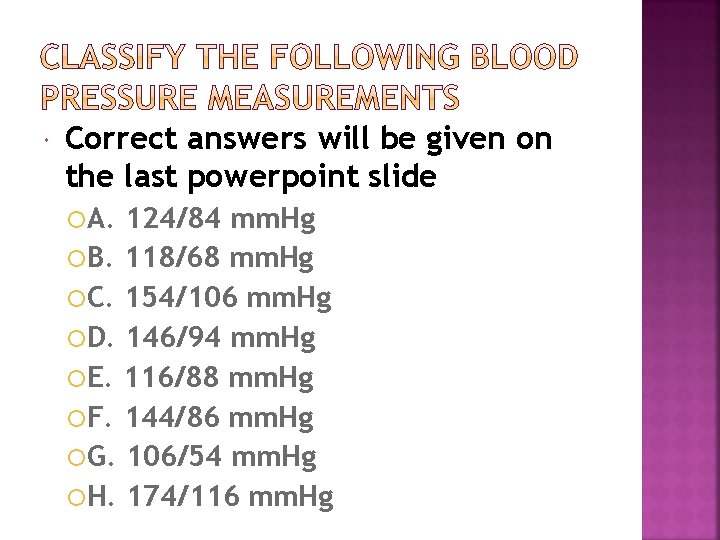  Correct answers will be given on the last powerpoint slide A. 124/84 mm.