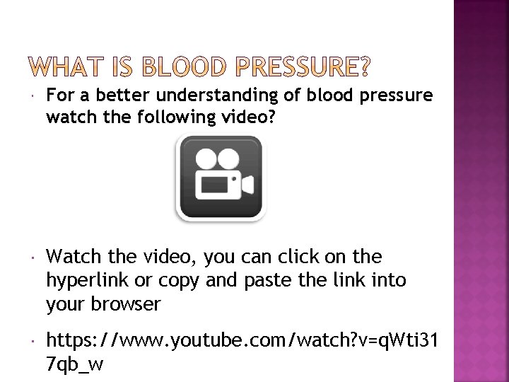  For a better understanding of blood pressure watch the following video? Watch the