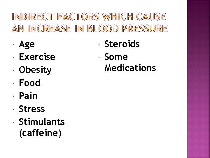  Age Exercise Obesity Food Pain Stress Stimulants (caffeine) Steroids Some Medications 