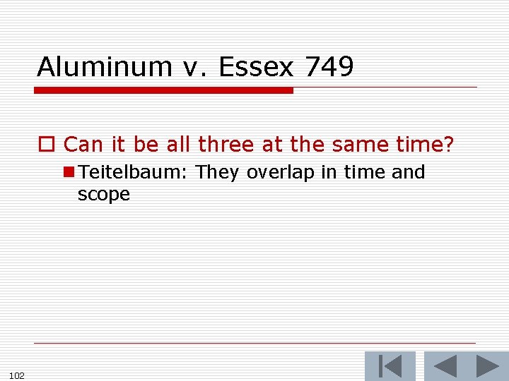 Aluminum v. Essex 749 o Can it be all three at the same time?