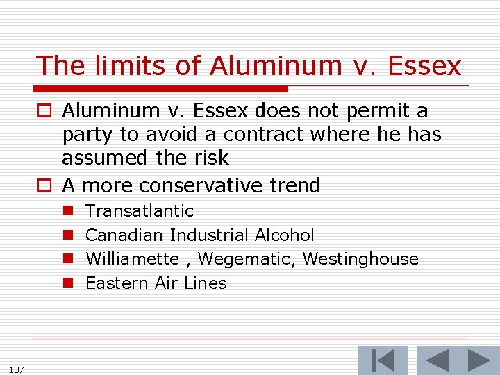 The limits of Aluminum v. Essex o Aluminum v. Essex does not permit a