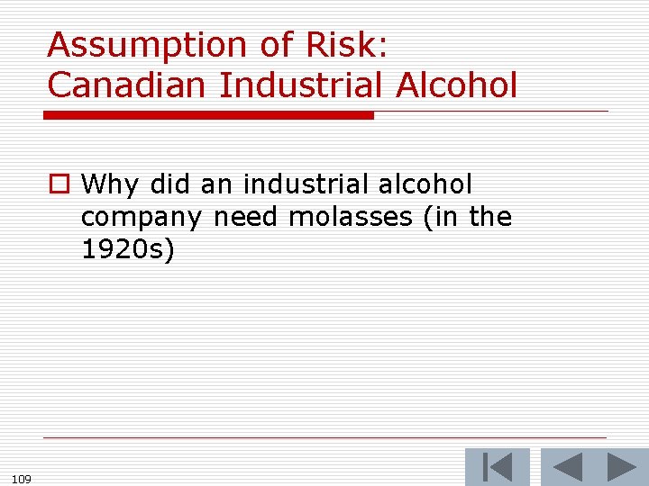 Assumption of Risk: Canadian Industrial Alcohol o Why did an industrial alcohol company need