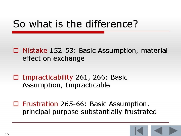 So what is the difference? o Mistake 152 -53: Basic Assumption, material effect on