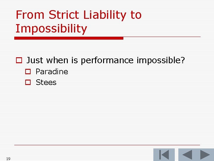 From Strict Liability to Impossibility o Just when is performance impossible? o Paradine o