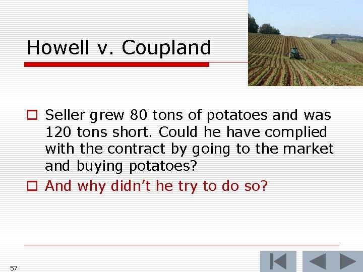 Howell v. Coupland o Seller grew 80 tons of potatoes and was 120 tons