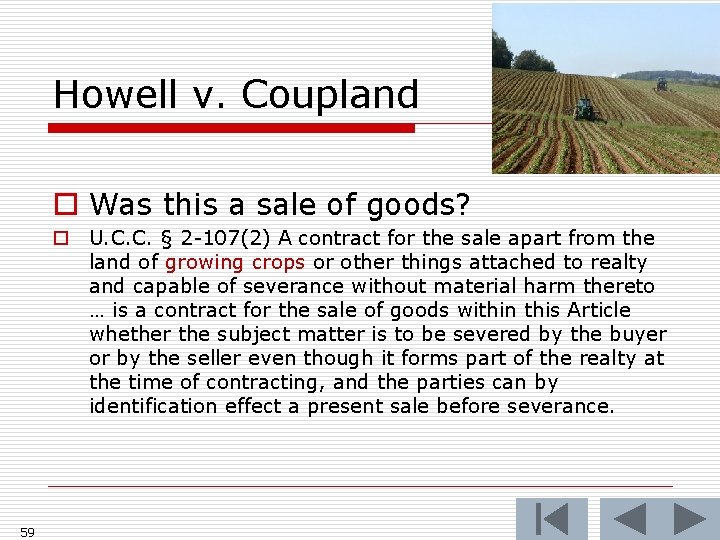 Howell v. Coupland o Was this a sale of goods? o U. C. C.