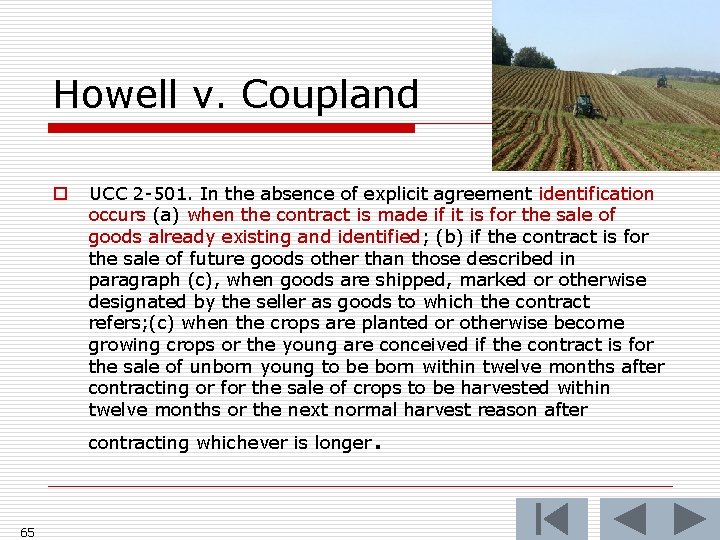 Howell v. Coupland o UCC 2 -501. In the absence of explicit agreement identification