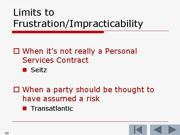Limits to Frustration/Impracticability o When it’s not really a Personal Services Contract n Seitz