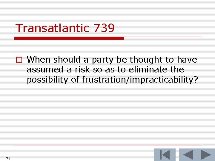 Transatlantic 739 o When should a party be thought to have assumed a risk