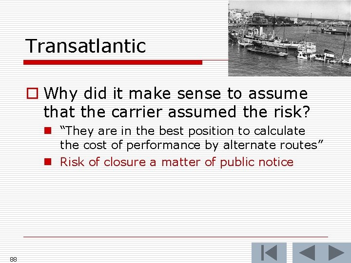 Transatlantic o Why did it make sense to assume that the carrier assumed the