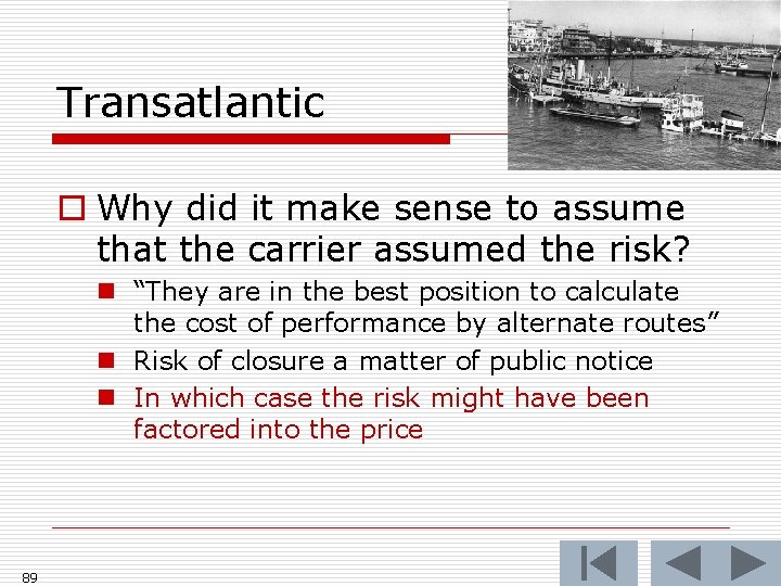 Transatlantic o Why did it make sense to assume that the carrier assumed the