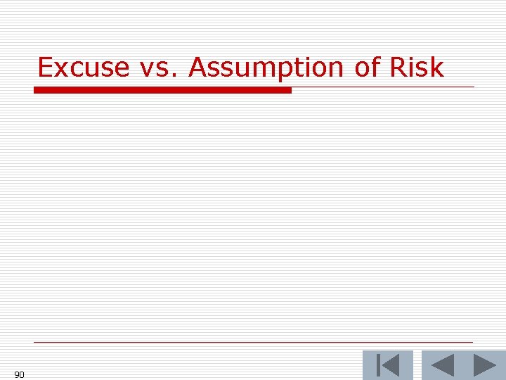 Excuse vs. Assumption of Risk 90 