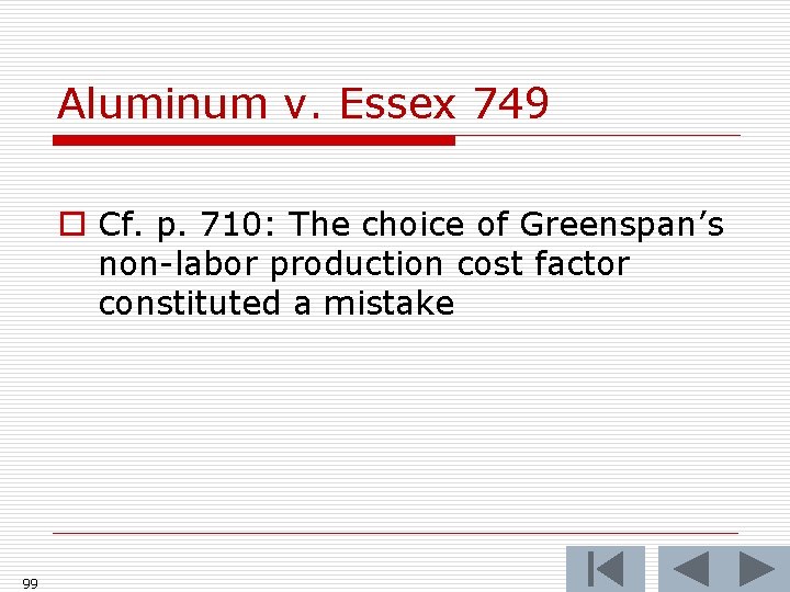 Aluminum v. Essex 749 o Cf. p. 710: The choice of Greenspan’s non-labor production
