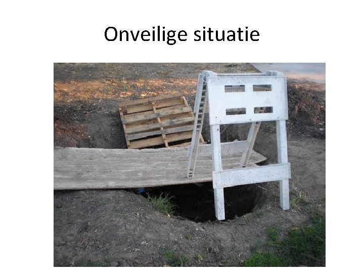 Onveilige situatie 