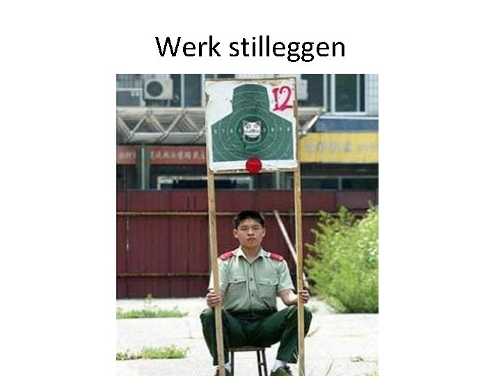 Werk stilleggen Werk stilleggen