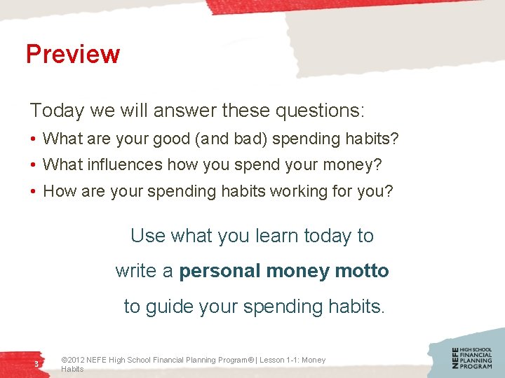 Preview Today we will answer these questions: • What are your good (and bad)
