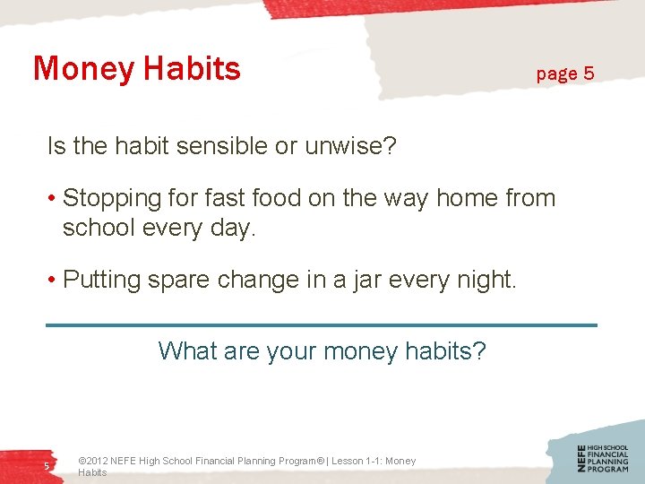 Money Habits page 5 Is the habit sensible or unwise? • Stopping for fast