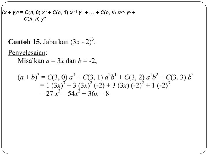 (x + y)n = C(n, 0) xn + C(n, 1) xn-1 y 1 +