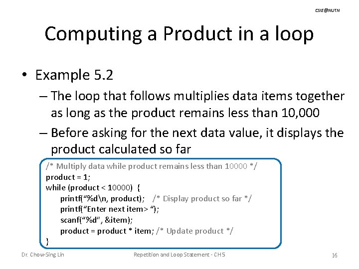 CSIE@NUTN Computing a Product in a loop • Example 5. 2 – The loop