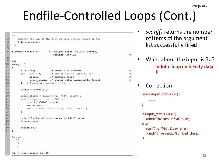 CSIE@NUTN Endfile-Controlled Loops (Cont. ) • scanf() returns the number of items of the