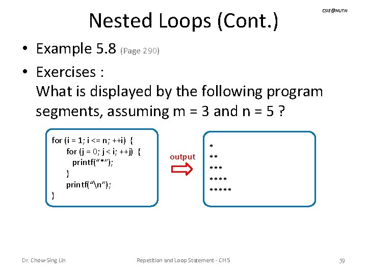 Nested Loops (Cont. ) CSIE@NUTN • Example 5. 8 (Page 290) • Exercises :