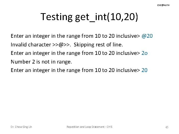 CSIE@NUTN Testing get_int(10, 20) Enter an integer in the range from 10 to 20