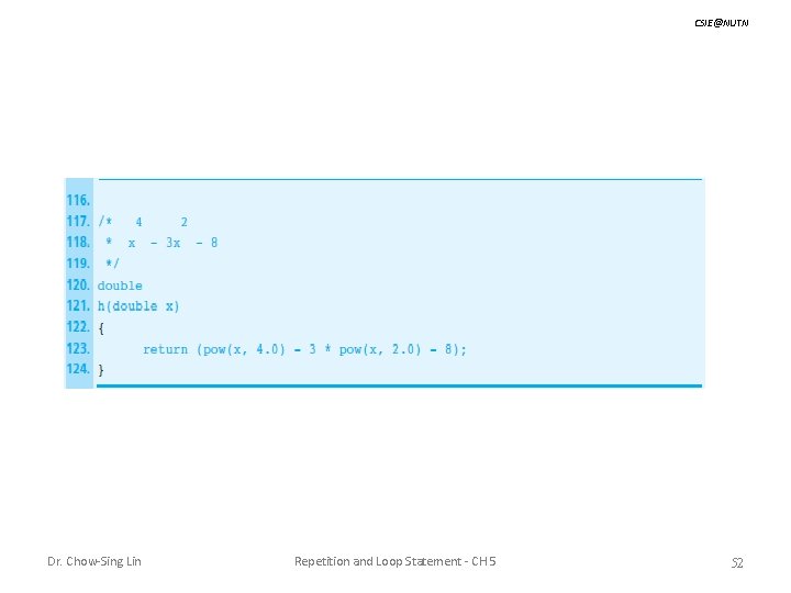 CSIE@NUTN Dr. Chow-Sing Lin Repetition and Loop Statement - CH 5 52 