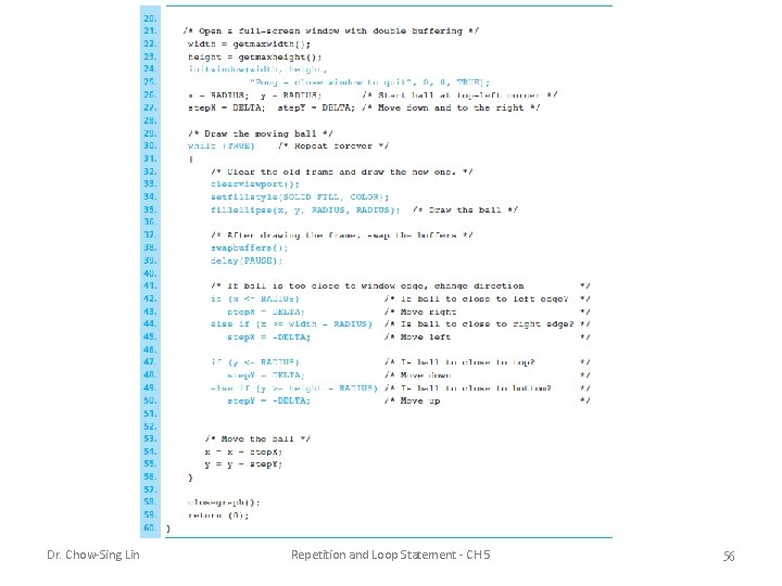 Dr. Chow-Sing Lin Repetition and Loop Statement - CH 5 56 