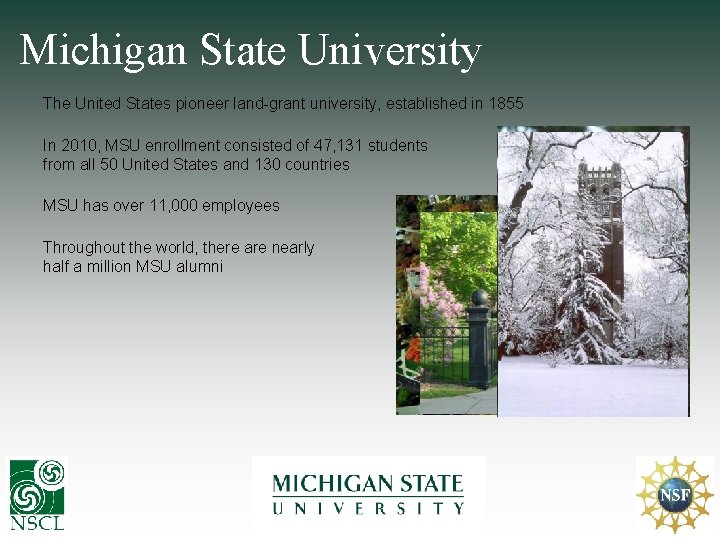 Michigan State University The United States pioneer land-grant university, established in 1855 In 2010,