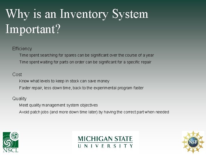 Why is an Inventory System Important? Efficiency Time spent searching for spares can be