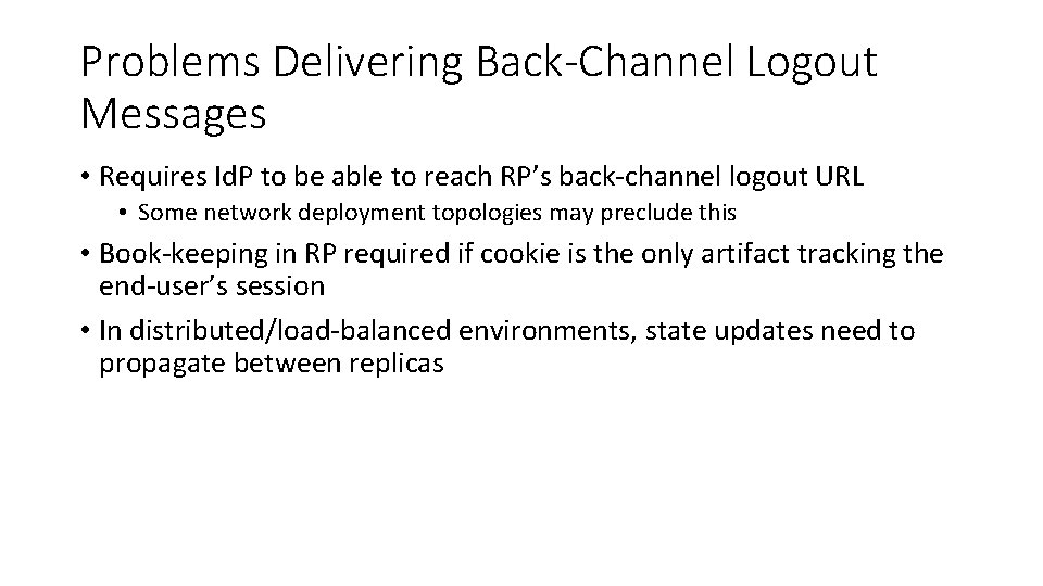 Problems Delivering Back-Channel Logout Messages • Requires Id. P to be able to reach