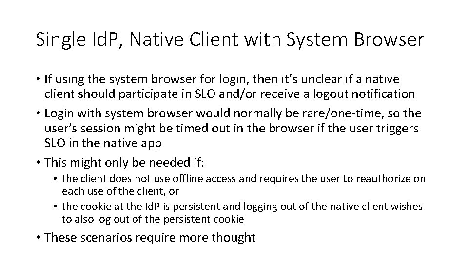 Single Id. P, Native Client with System Browser • If using the system browser