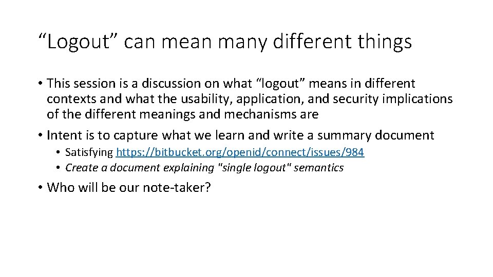 “Logout” can mean many different things • This session is a discussion on what “Logout” can mean many different things • This session is a discussion on what